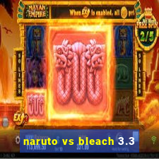 naruto vs bleach 3.3